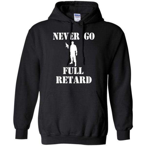 never go full retard hoodie - black