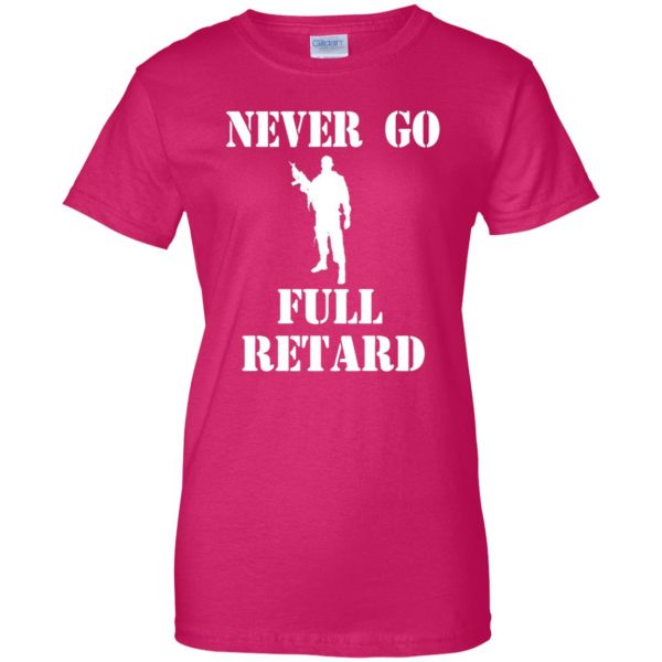 never go full retard womens t shirt - lady t shirt - pink heliconia