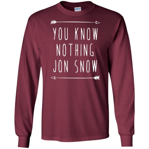 you know nothing jon snow long sleeve - maroon