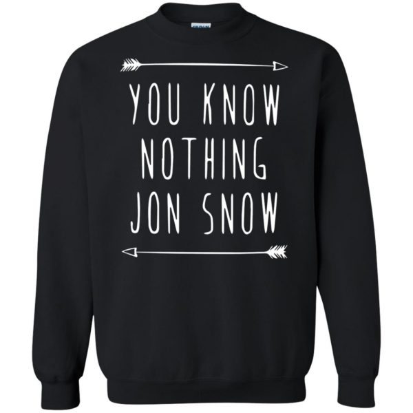 you know nothing jon snow sweatshirt - black