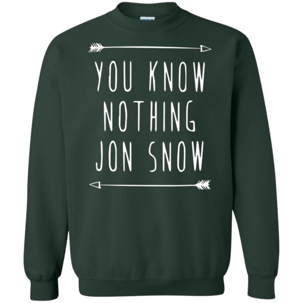 you know nothing jon snow sweatshirt - forest green