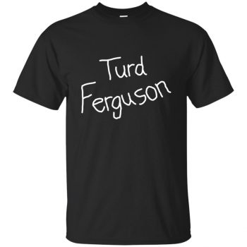 turd ferguson t shirt - black