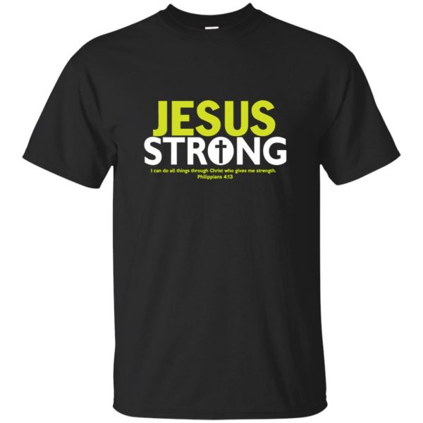 jesus strong t shirt - black