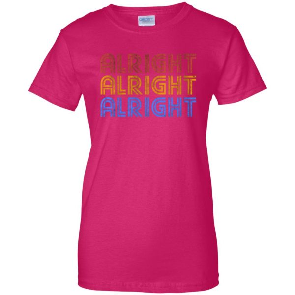 alright alright alright womens t shirt - lady t shirt - pink heliconia
