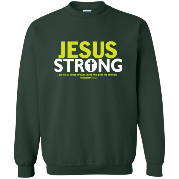 jesus strong sweatshirt - forest green