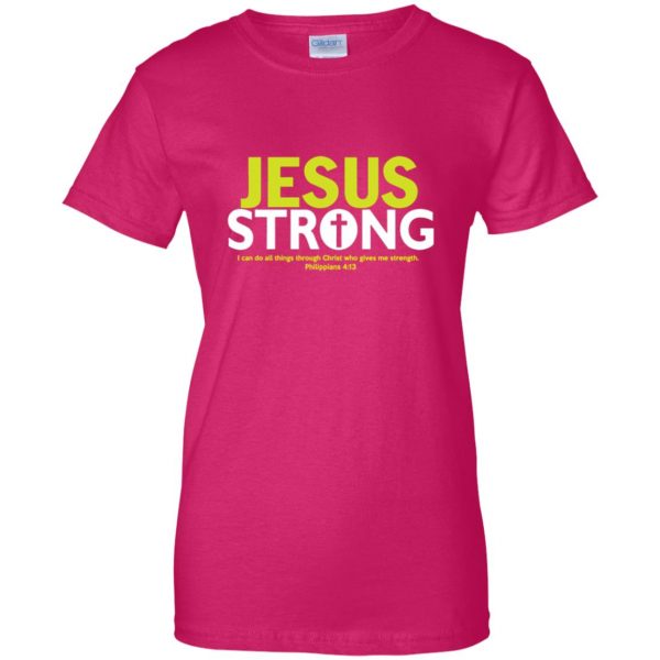 jesus strong womens t shirt - lady t shirt - pink heliconia