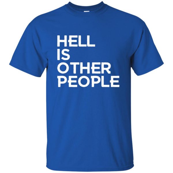 hell is other people t shirt - royal blue