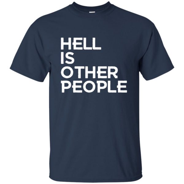 hell is other people t shirt - navy blue