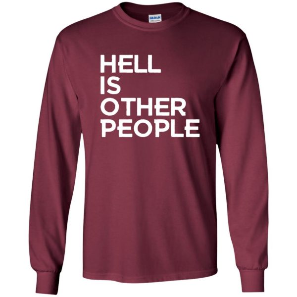 hell is other people long sleeve - maroon