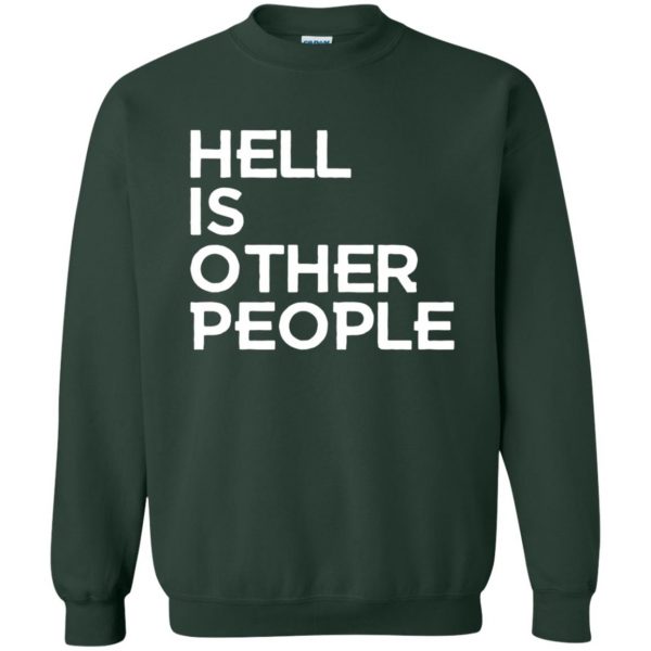 hell is other people sweatshirt - forest green