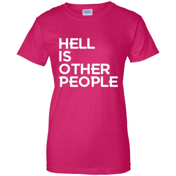 hell is other people womens t shirt - lady t shirt - pink heliconia