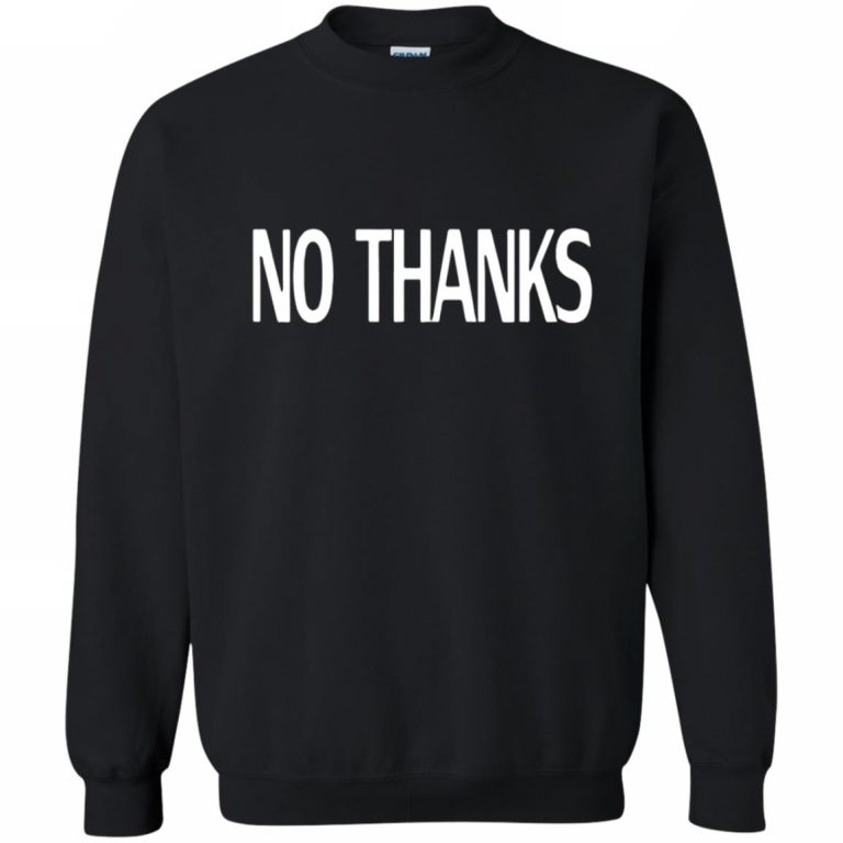 no thanks shirt