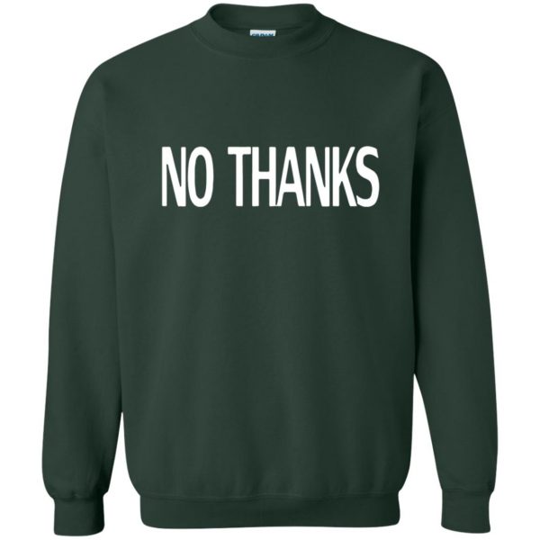 no thanks sweatshirt - forest green