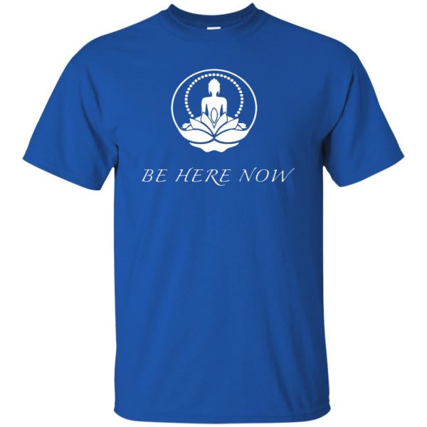 be here now t shirt - royal blue