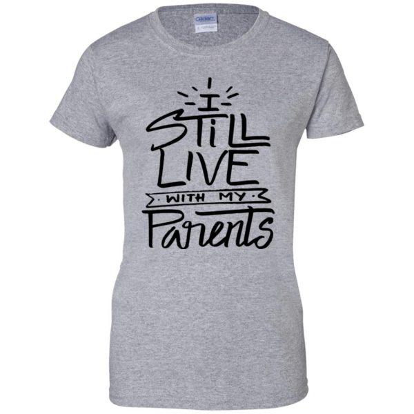 i still live with my parents womens t shirt - lady t shirt - sport grey