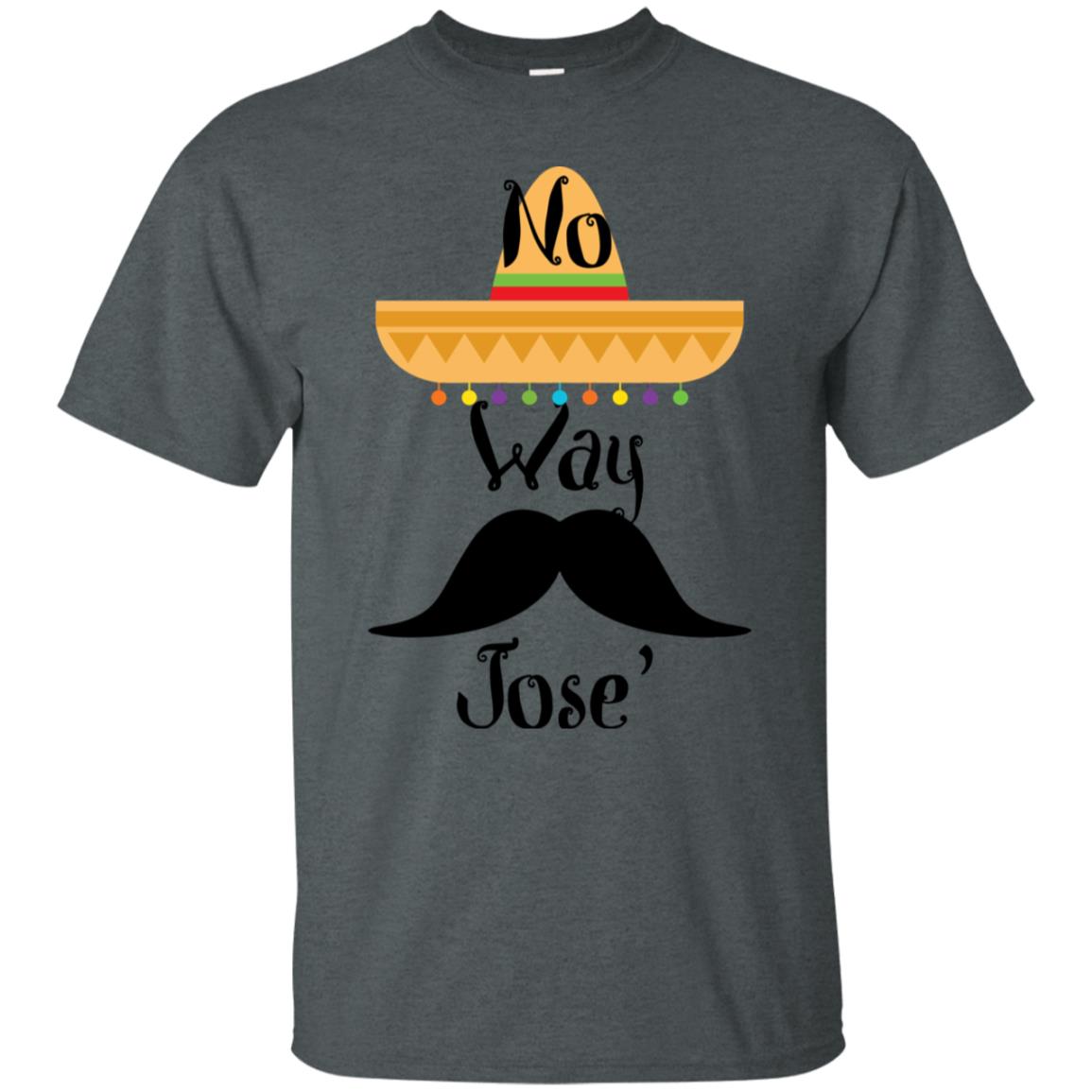 No Way Jose Shirt - 10% Off - FavorMerch