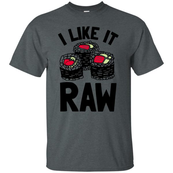 i like it raw t shirt - dark heather