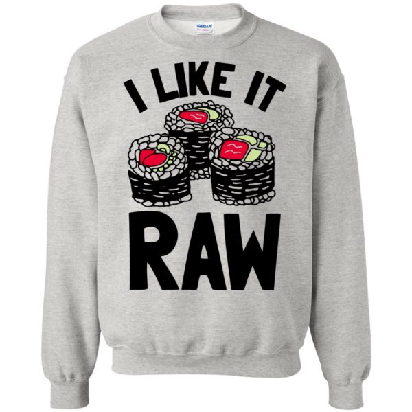 i like it raw sweatshirt - ash
