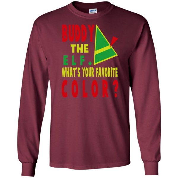 buddy the elf what your favorite color long sleeve - maroon