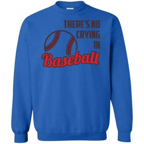 there is no crying in baseball sweatshirt - royal blue
