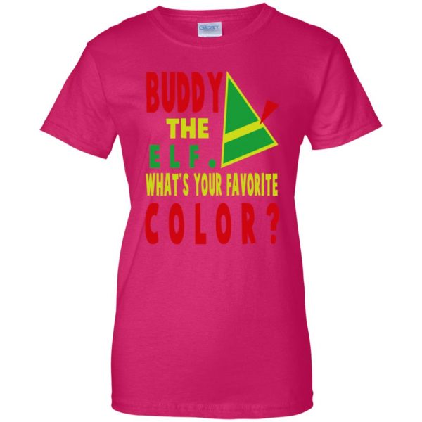 buddy the elf what your favorite color womens t shirt - lady t shirt - pink heliconia