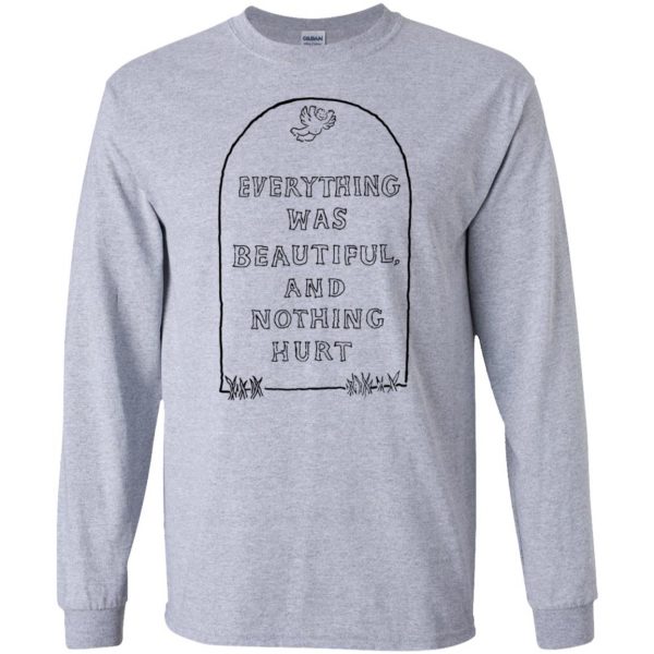 everything was beautiful and nothing hurt long sleeve - sport grey