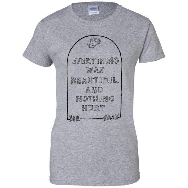 everything was beautiful and nothing hurt womens t shirt - lady t shirt - sport grey