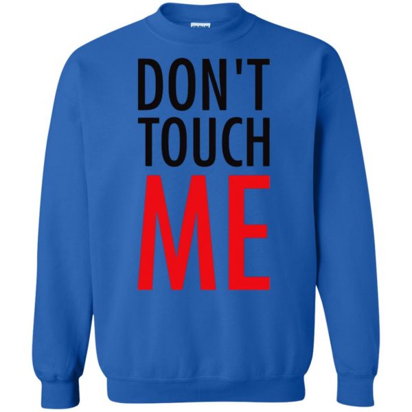 don t touch me sweatshirt - royal blue