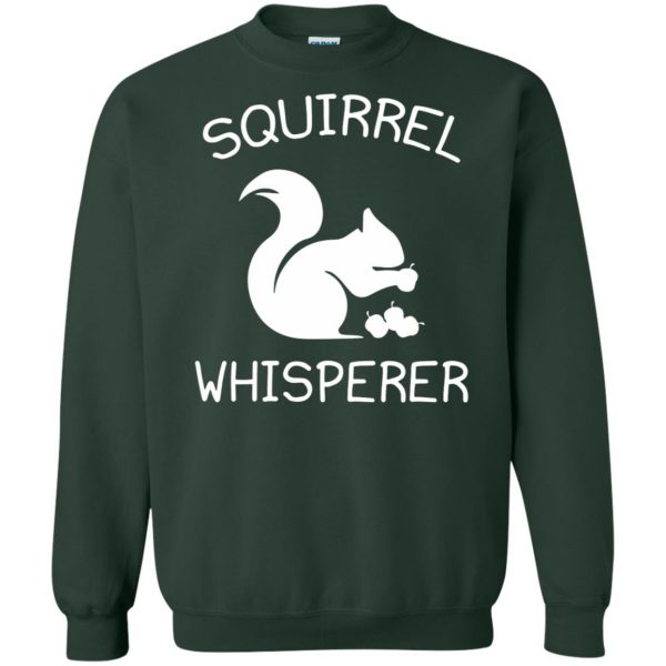 squirrel whisperer sweatshirt - forest green