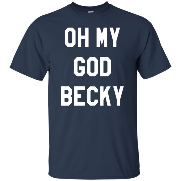 oh my god becky t shirt - navy blue
