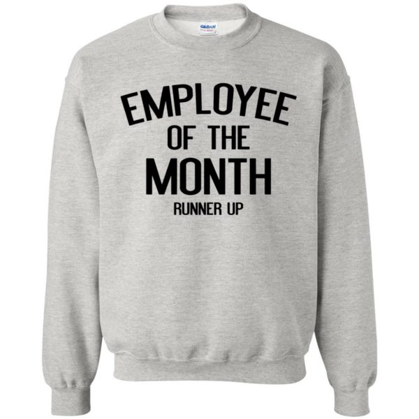 employee of the month sweatshirt - ash