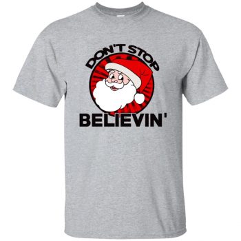 don't stop believing santa shirt - sport grey