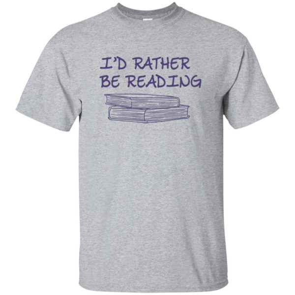 i'd rather be reading shirt - sport grey