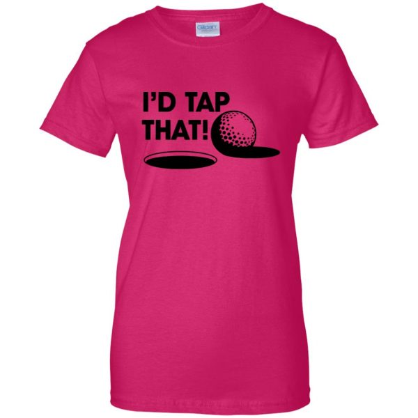 i'd tap that womens t shirt - lady t shirt - pink heliconia