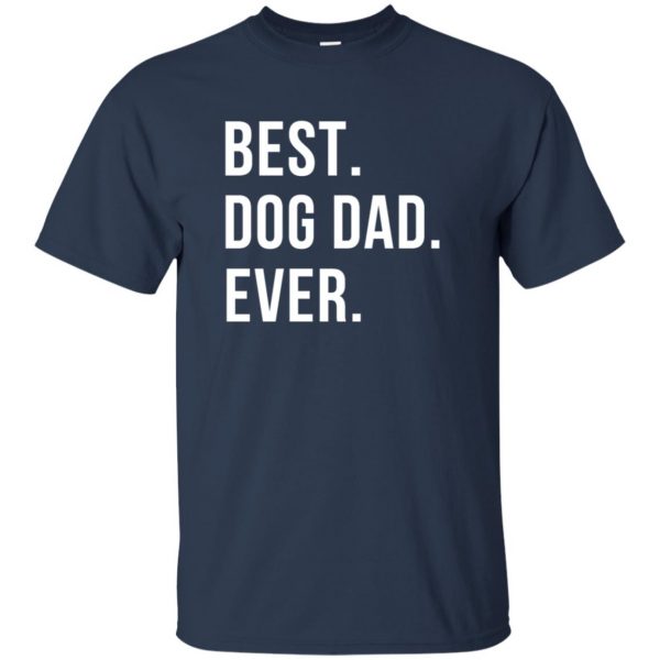 Best Dog Dad Ever t shirt - navy blue
