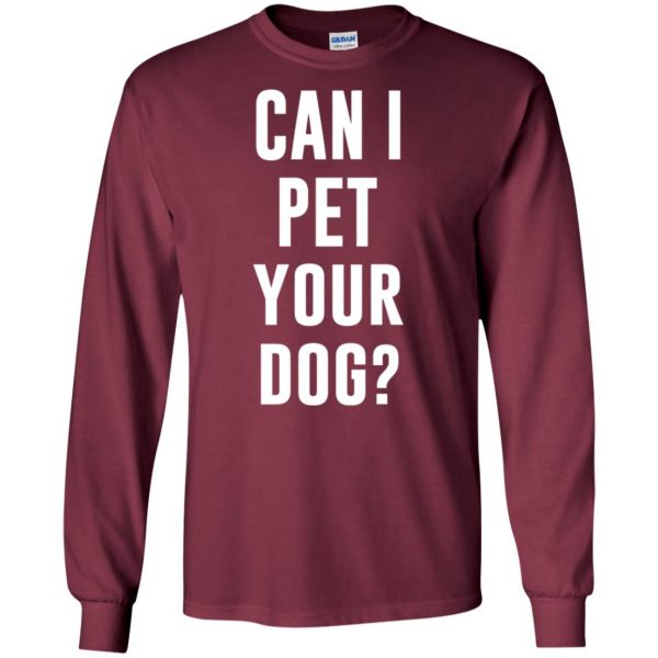 Can I Pet Your Dog? long sleeve - maroon