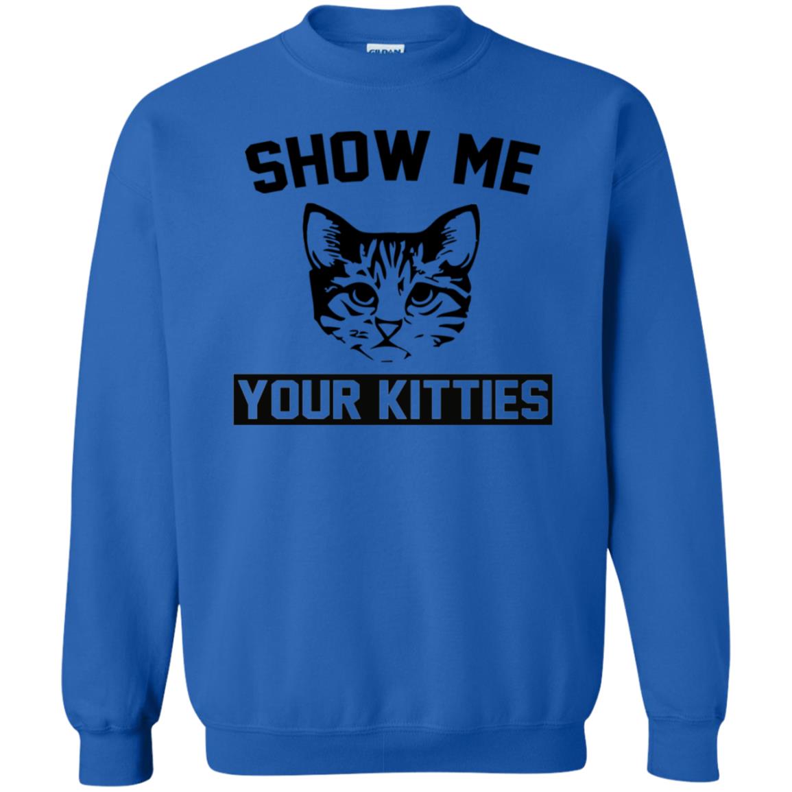 Show Me Your Kitties T-Shirt - 10% Off - FavorMerch