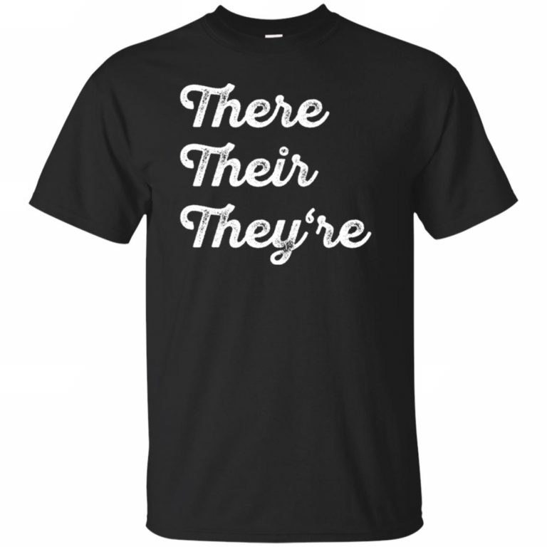 There Their They're T-Shirt - 10% Off - FavorMerch