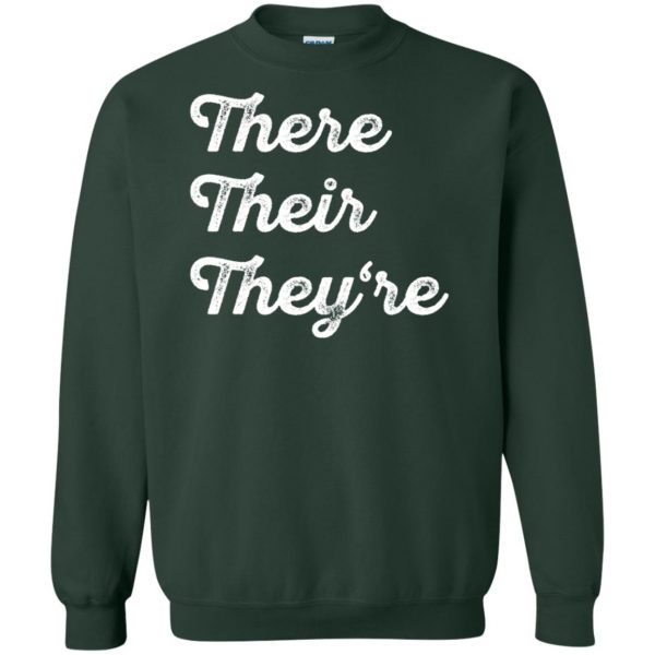 There Their They�re sweatshirt - forest green