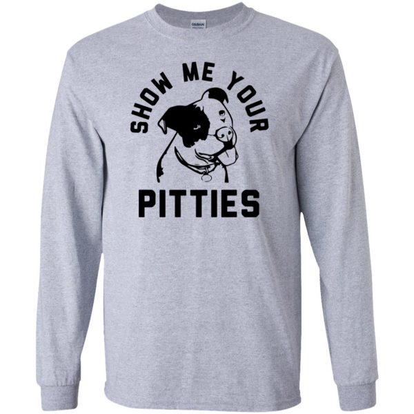 Show Me Your Pitties long sleeve - sport grey