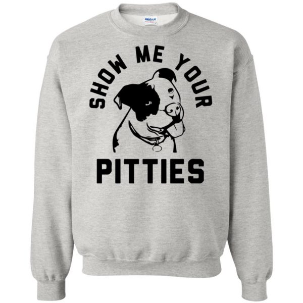 Show Me Your Pitties sweatshirt - ash