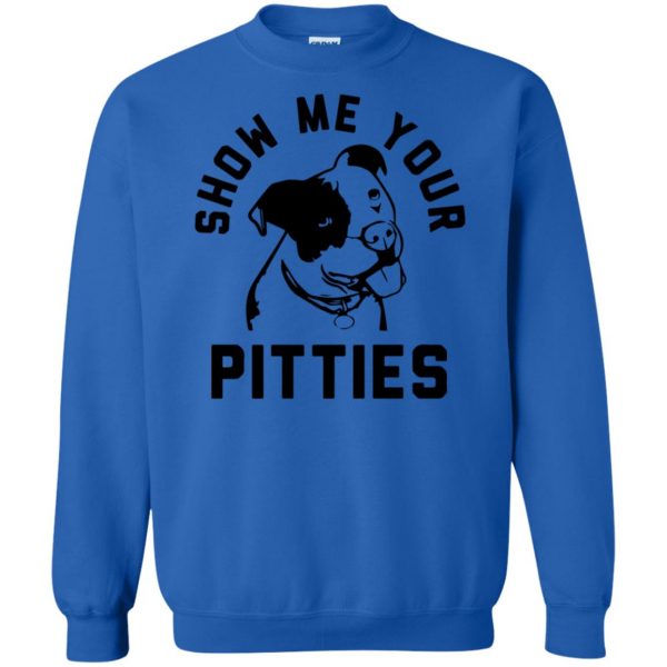 Show Me Your Pitties sweatshirt - royal blue