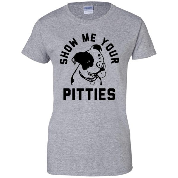Show Me Your Pitties womens t shirt - lady t shirt - sport grey