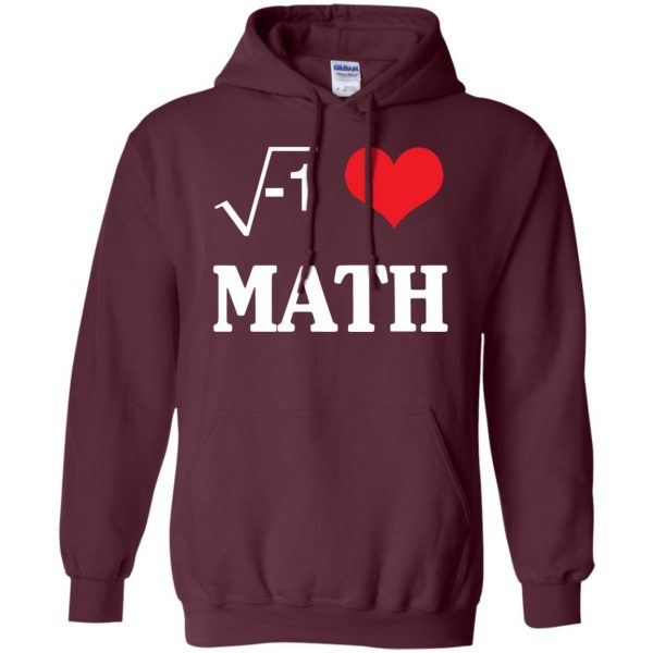 i love math hoodie - maroon