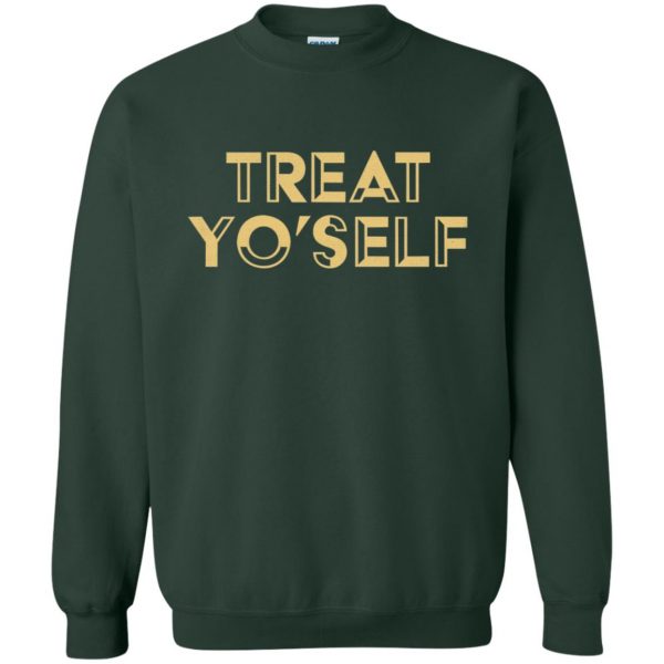 treat yo self sweatshirt - forest green