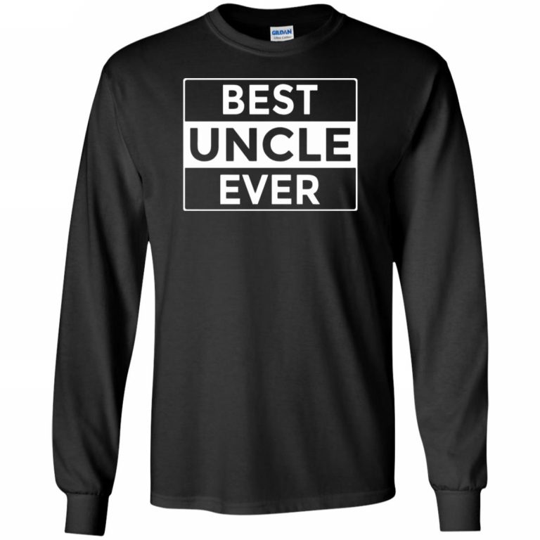Best Uncle Ever Shirt - 10% Off - FavorMerch