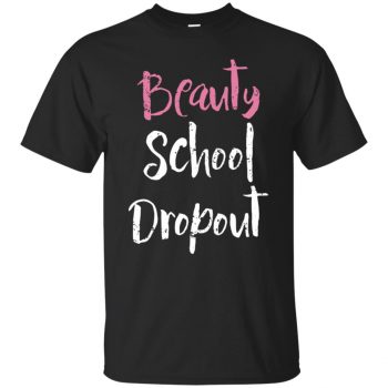 beauty school dropout shirt - black