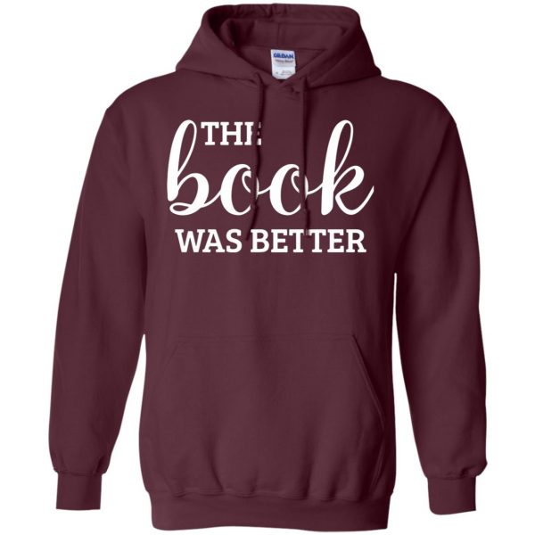 the book was better hoodie - maroon
