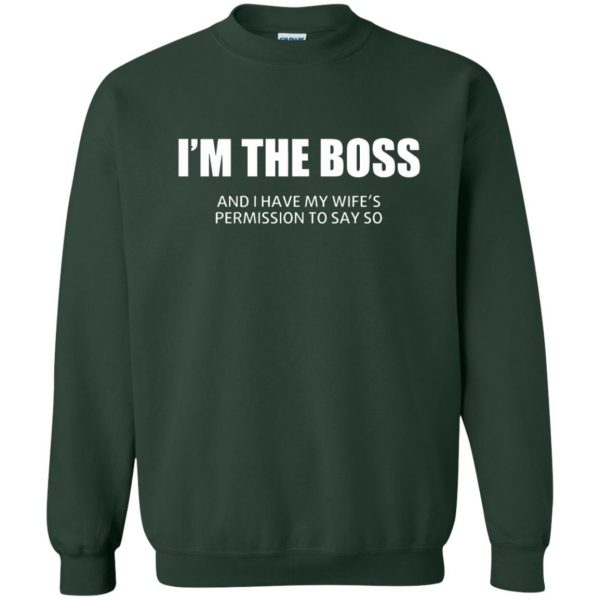 im the boss sweatshirt - forest green