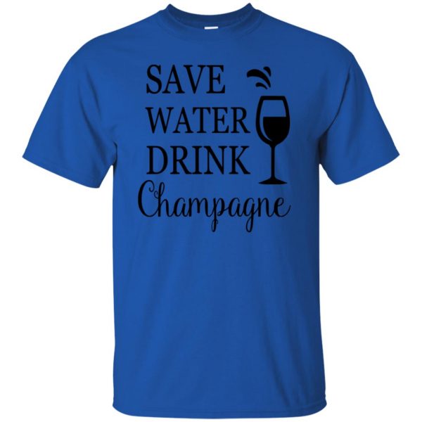 save water drink champagne t shirt - royal blue